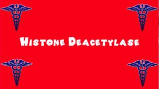 Pronounce Medical Words ― Histone Deacetylase [upl. by Pietra]