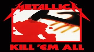 METALLICA Kill Em All REMASTER Full Album HD [upl. by Daren]