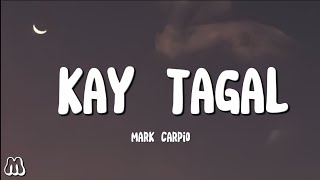 Mark Carpio  Kay Tagal Lyrics [upl. by Nnayllehs]