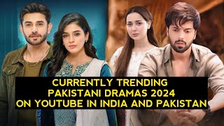 Top 8 Currently Trending Pakistani Dramas 2024 On Youtube In India And Pakistan [upl. by Greenwood]