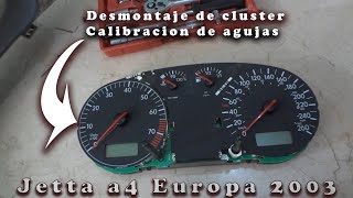 Como Desmontar Clúster y Calibrar Agujas  Jetta a4 Europa 2003 [upl. by Baruch]