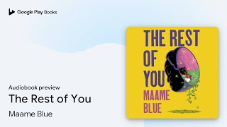 The Rest of You by Maame Blue · Audiobook preview [upl. by Eanahs]