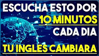 ESCUCHA ESTO POR 10 MINUTOS CADA DIA Y TU INGLES CAMBIARA CONVERSACION CURSO DE INGLES COMPLETO [upl. by Coombs]