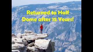 Returned to Half Dome after 15 years [upl. by Nnylhtak]