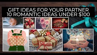 Affordable Gifts for your partner  10 Romantic Ideas Under 100 or £100 [upl. by Nnainot990]