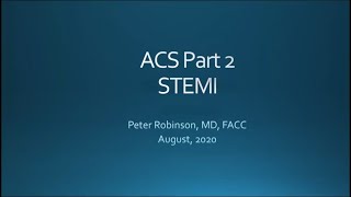 Acute Coronary Syndromes 2 STEMI Peter F Robinson MD [upl. by Atrahc331]