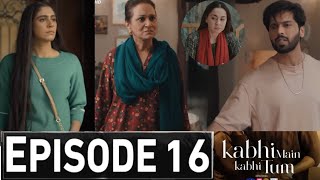 Kabhi Main Kabhi Tum Drama Episode 16 Promo  Kabhi Main Kabhi Tum Episode 16 Teaser Review [upl. by Ferrick]