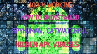 HOW TO UNINSTALLED SPYHUMANCATWATCHFULHIDDEN APK [upl. by Weide]