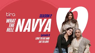 Love To Eat And Eat To Love What the Hell NavyaS2 Ep 8 Shweta Nanda Jaya Bachchan amp Navya Nanda [upl. by Bentley]