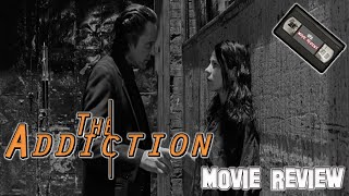 The Addiction 1995 Movie Review [upl. by Enoved]