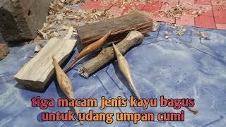 tiga jenis kayu yang sangat bagus untuk udang udang umpan cumi [upl. by Tjaden]