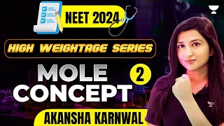 Mole Concept  Part  2  High Weightage Unit  NEET Chemistry 2024  Akansha Karnwal [upl. by Eenar]