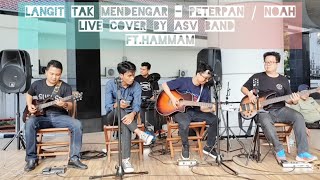 Langit Tak Mendengar  Peterpan Noah  Live Cover by ASV Band FtHammam [upl. by Gale]