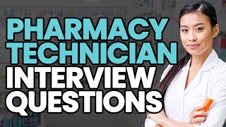 PHARMACY TECHNICIAN Interview Questions and Answers GENERAL AND BEHAVIORAL [upl. by Nelly443]