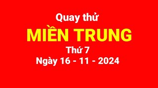 Quay thử miền Trung thứ 7 ngày 16112024 [upl. by Benny]