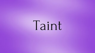 Taint  Taint Meaning  Pronunciation of Taint  Taint – English Word of the Day [upl. by Bor]