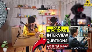 Cable Technician Interview Questions and Answers  Popular Interview Questions for Cable Technician [upl. by Levitus]