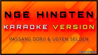 NGE HINGTEN  KARAOKE VERSION  VOCAL OFF  PASSANG DORJI  UGYEN SELDEN [upl. by Goddart761]