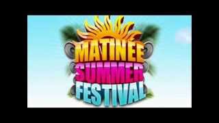 MATINEE SUMMER FESTIVAL  Welcome to Ibiza [upl. by Bathesda]