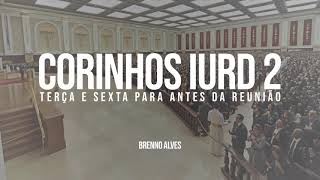 Corinhos IURD 2  para antes da reunião 1hr [upl. by Gnidleif]