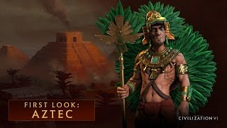 CIVILIZATION VI  First Look Aztec [upl. by Ettolrahc95]