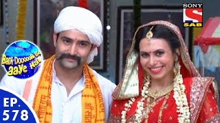 Badi Door Se Aaye Hain  बड़ी दूर से आये है  Episode 578  23rd August 2016 [upl. by Jelks]