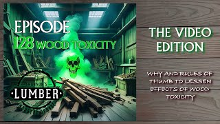 128  Wood Toxicity [upl. by Gnilyam]