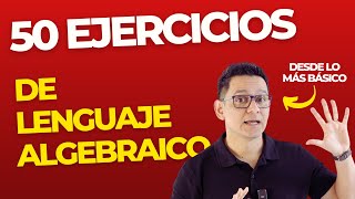 50 ejercicios de Lenguaje algebraico  Desde lo más básico hasta los más complicados [upl. by Barling240]