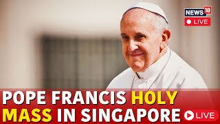 Pope Francis Visits Singapore 2024 LIVE  Attends Holy Mass  Pope Francis Latest News  N18G [upl. by Leann]