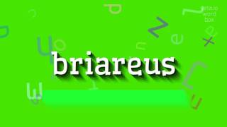 BRIAREUS  HOW TO SAY BRIAREUS [upl. by Ahseenyt806]