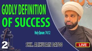 2 Shk Alihusain Datoo  Godly Definition of Success  Shahr Ramadhan 1445AH  2024  HIC [upl. by Euqor]