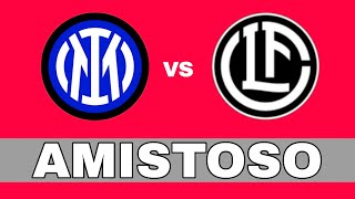 Inter 32 Lugano en vivo Amistoso [upl. by Roxy]