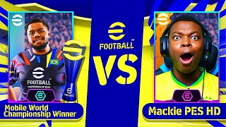 eFOOTBALL MOBILE WORLD CHAMPION vs MACKIE PES HD🔥🔥 [upl. by Schwinn]