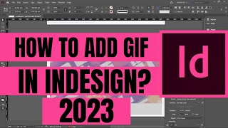 How To Add Gif In Indesign  Quick amp Easy Tutorial [upl. by Katti]