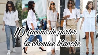 10 styles  Comment porter la chemise blanche au Printemps [upl. by Barncard573]