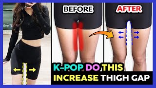 KPOP DO THIS  BEST INCREASE THIGH GAP WORKOUT  SLIM INNER THIGHS  LOSE THIGHS FAT FAST [upl. by Nueoht]