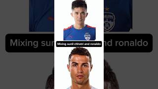 Mixing Sunil chhetri and Ronaldo ✨sunilchhetri ronaldo football [upl. by Enilorak]