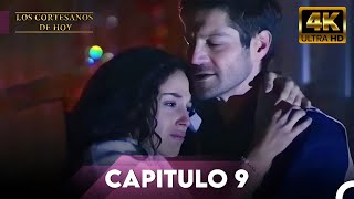 Los Cortesanos De Hoy 4K Capitulo 9 [upl. by Josh963]