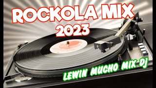 ROCKOLA MIX 2023  LEWIN MUCHO MIX Dj [upl. by Caputto]