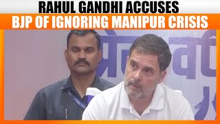 Rahul Gandhi Accuses BJP of Ignoring Manipur Crisis Urges for Love and Unity  News9 [upl. by Elem]