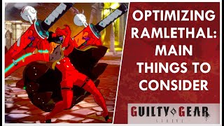 OPTIMIZING RAMLETHAL MAIN THINGS TO CONSIDER  Guilty Gear Strive [upl. by Cyler]