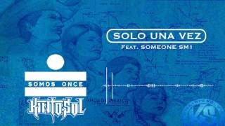 Kinto Sol  Solo Una Vez Ft Someone SM1 AUDIO [upl. by Nuri]