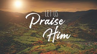 Let Us Praise Him  Worship Intro [upl. by Dickey597]