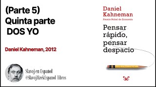 Parte 5 Pensar rápido pensar despacio Daniel Kahneman Audiolibro [upl. by Riesman]