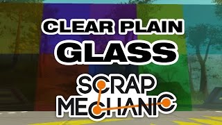 Scrap Mechanic Tutorial Plain Clear Glass [upl. by Iago469]