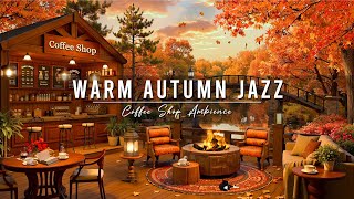 Warm Morning Jazz Music at Fall Coffee Shop Ambience 🍂 Relaxing Jazz Instrumental Music for Studying [upl. by Dinsdale]