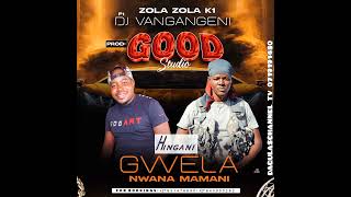 ZOLA ZOLA K1 ft DJ VANGANGENI  HINGANI GWELA NWANA MAMANI 2024 [upl. by Negeam]