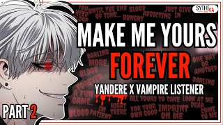 A Yandere Kidnappers Feral Obsession Part 2  M4A ASMR Possessive Vampire Listener TW [upl. by Venita]