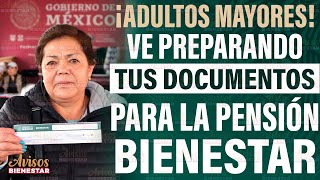 ¡LLAMADO URGENTE adultos mayores preparen documentos por la pension bienestar [upl. by Lihka]