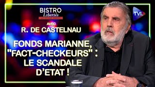 Fonds Marianne quotfactcheckeursquot  le scandale d’Etat   Bistro Libertés avec Régis de Castelnau [upl. by Neelyak757]